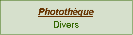 Zone de Texte: PhotothqueDivers